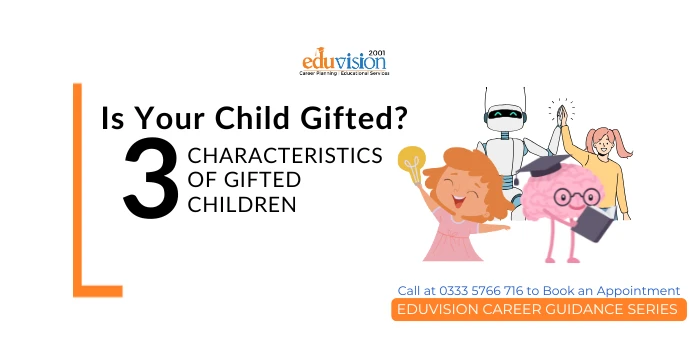 Is Your Child Gifted?: 3 Characteristics of Gifted Children